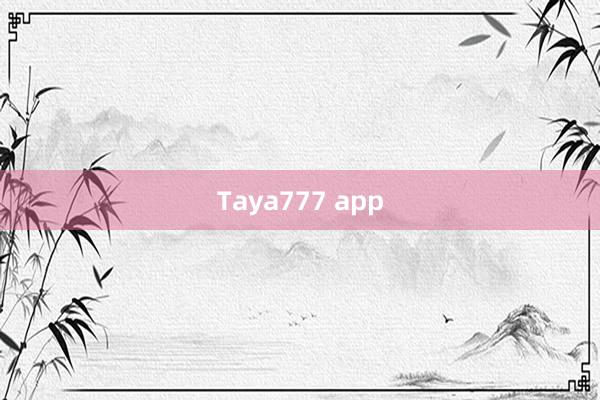 Taya777 app