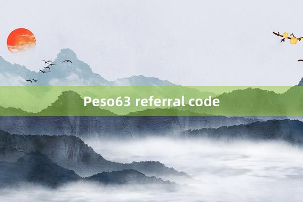 Peso63 referral code