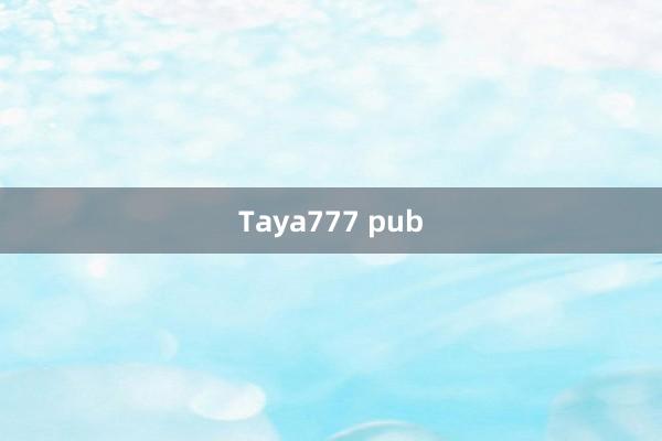 Taya777 pub