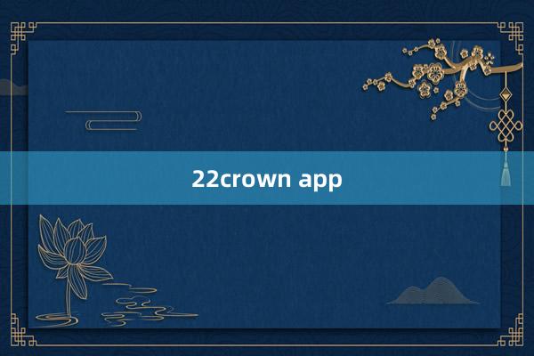 22crown app