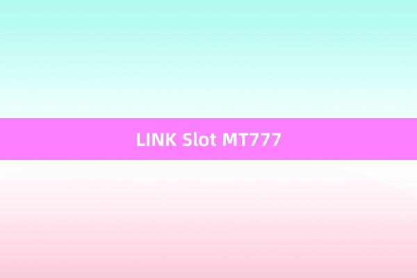 LINK Slot MT777