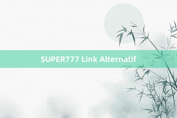 SUPER777 Link Alternatif