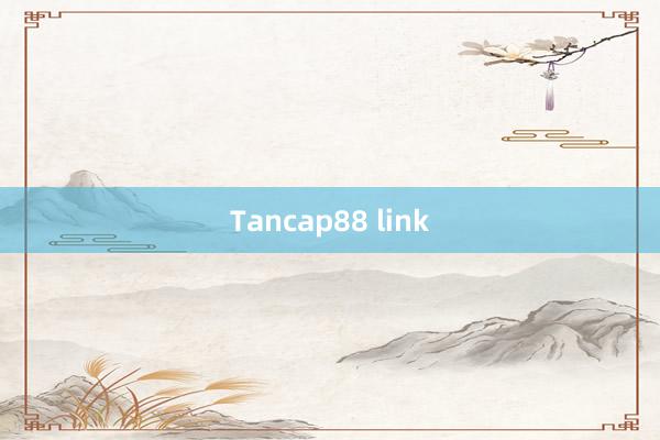 Tancap88 link