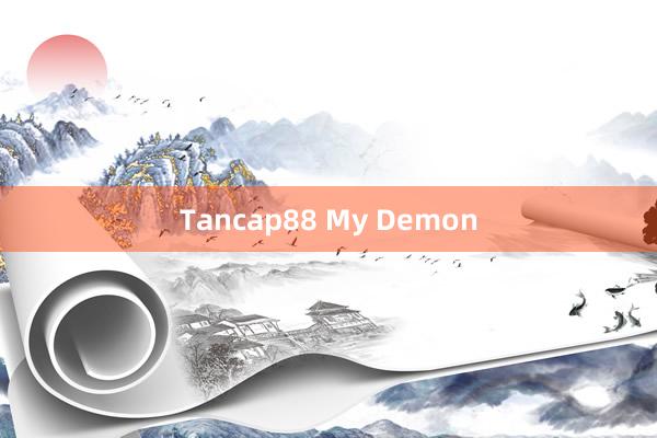 Tancap88 My Demon