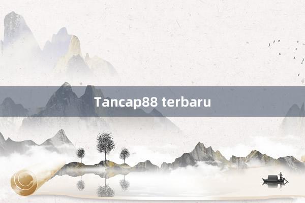 Tancap88 terbaru