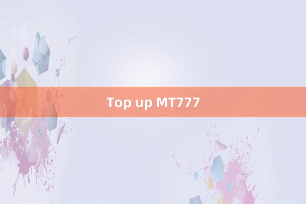 Top up MT777