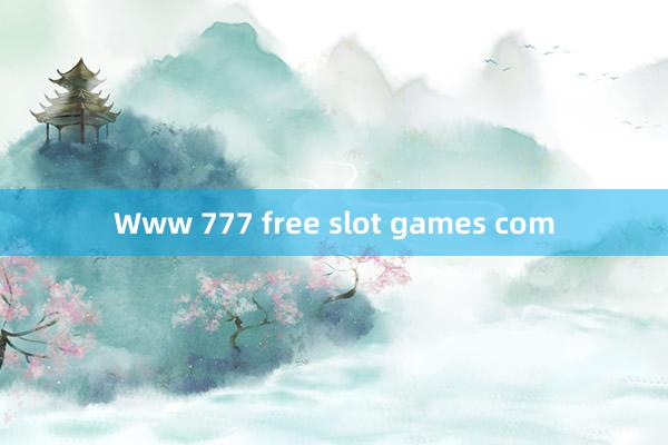 Www 777 free slot games com