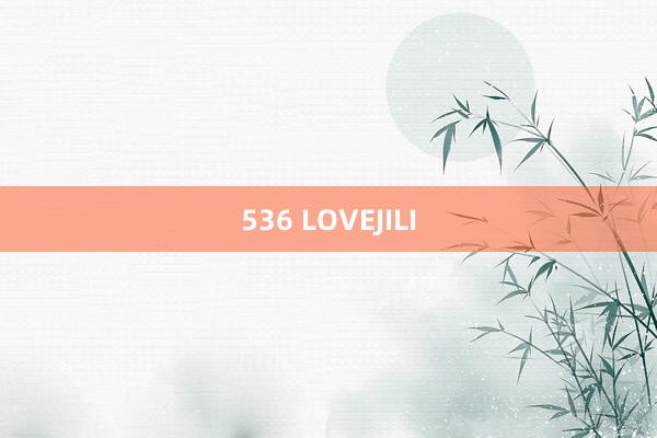 536 LOVEJILI