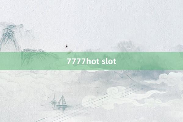 7777hot slot