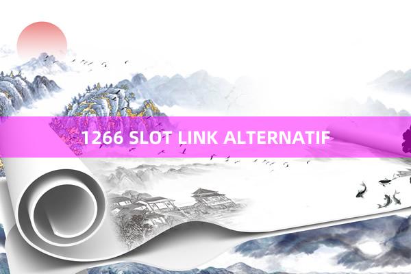 1266 SLOT LINK ALTERNATIF