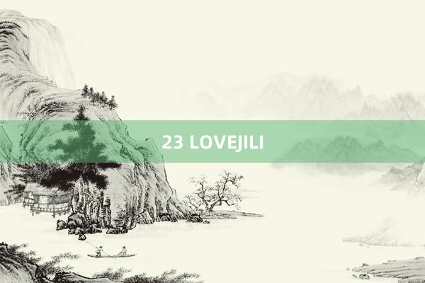 23 LOVEJILI