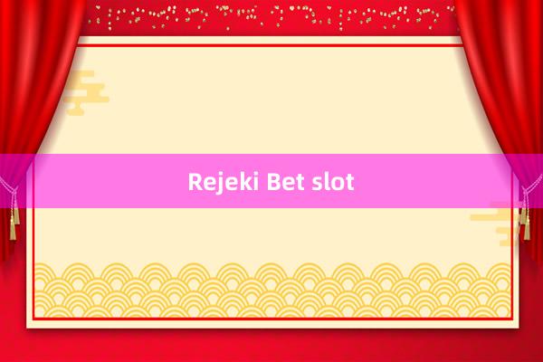 Rejeki Bet slot