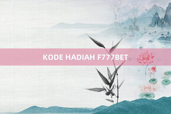 KODE HADIAH F777BET