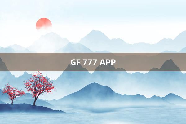 GF 777 APP