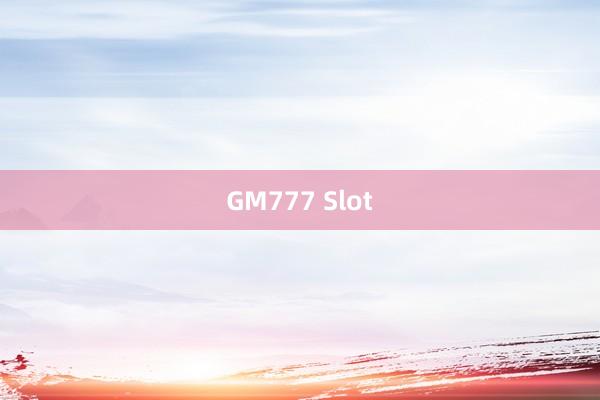 GM777 Slot