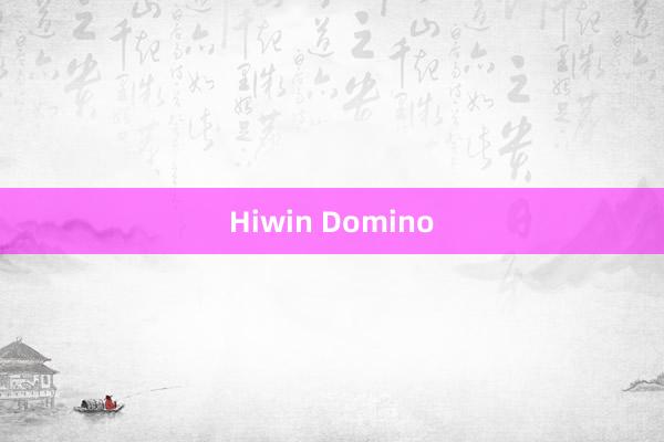 Hiwin Domino