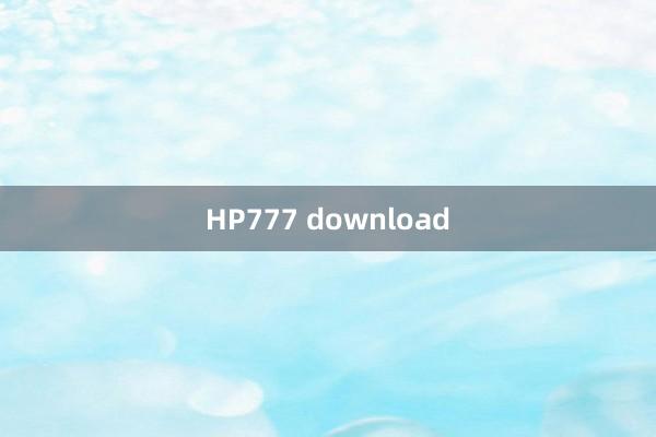 HP777 download