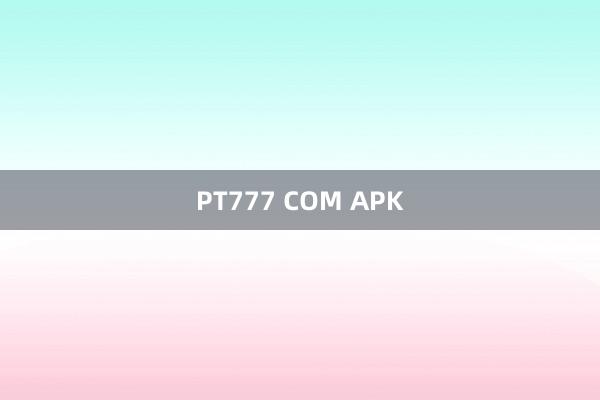 PT777 COM APK