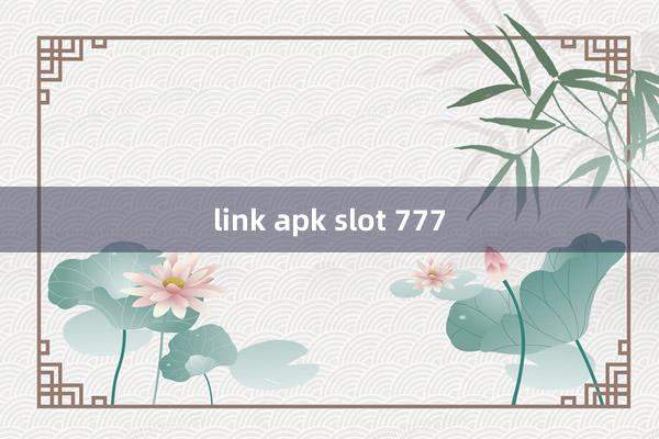 link apk slot 777