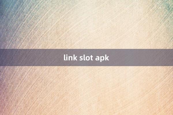 link slot apk