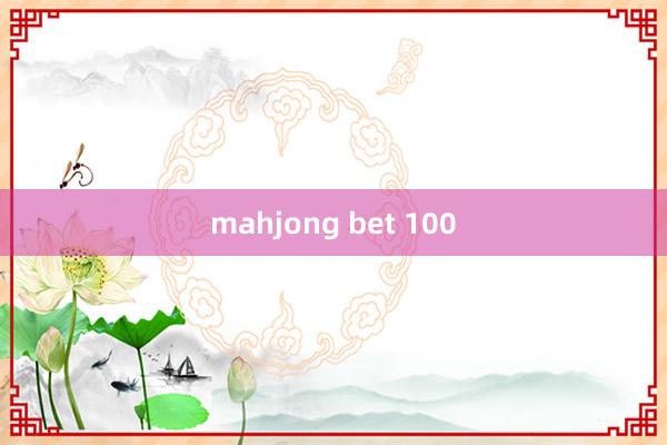 mahjong bet 100