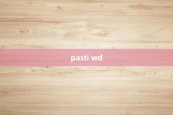 pasti wd