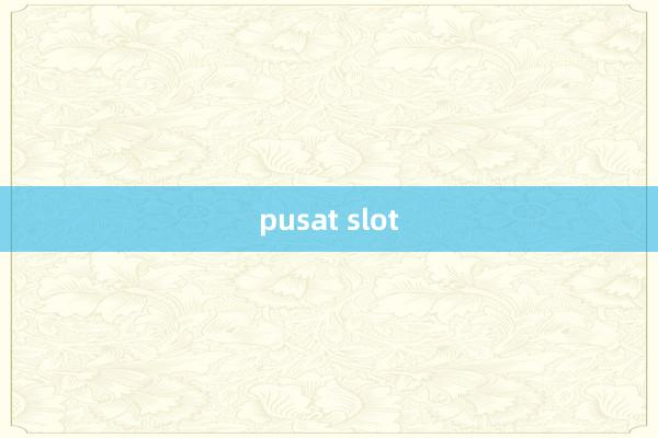 pusat slot