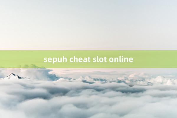 sepuh cheat slot online