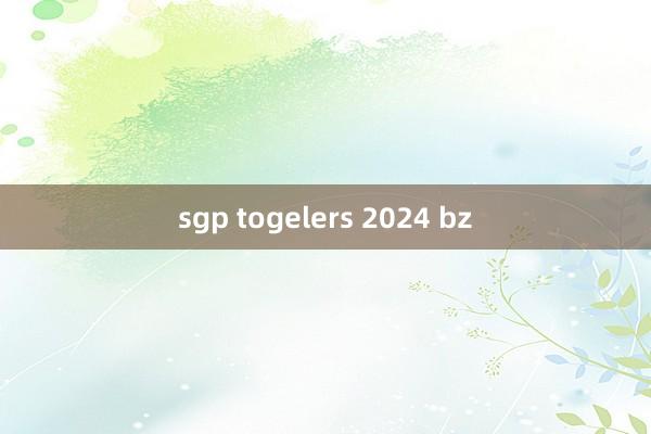 sgp togelers 2024 bz