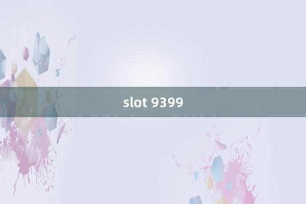 slot 9399