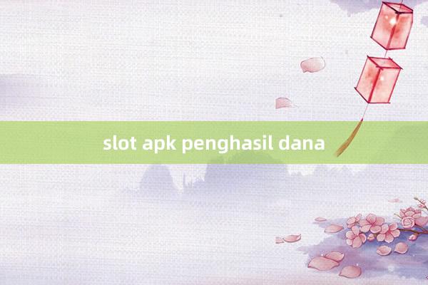 slot apk penghasil dana