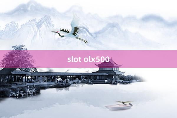 slot olx500