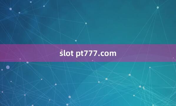 slot pt777.com