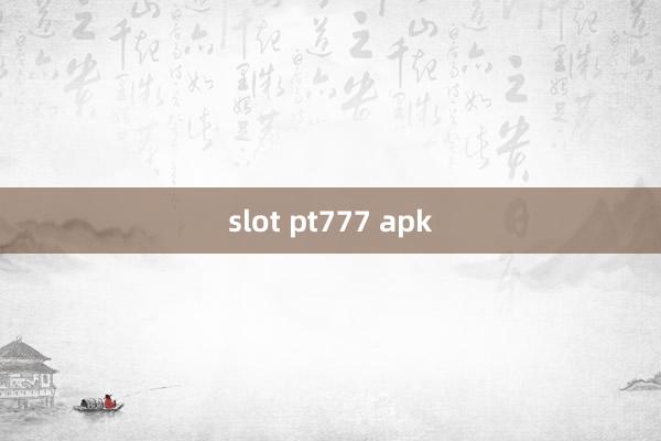 slot pt777 apk