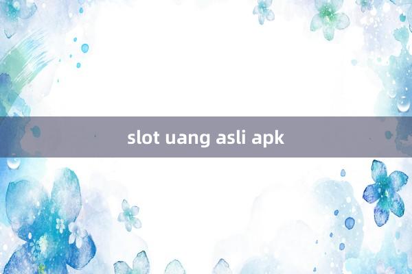 slot uang asli apk