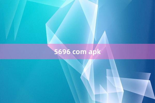 5696 com apk