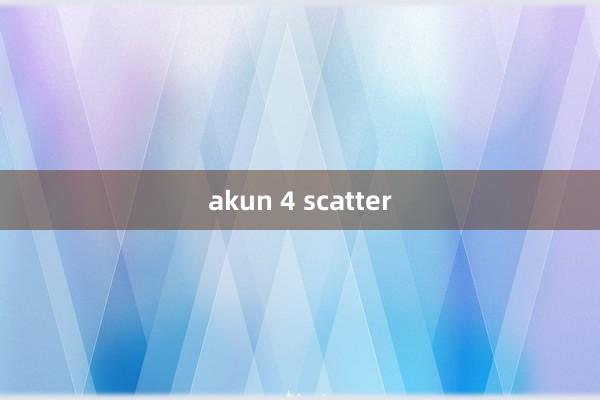 akun 4 scatter