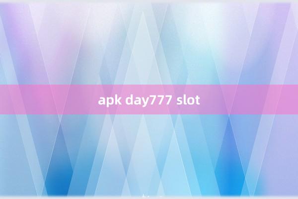 apk day777 slot