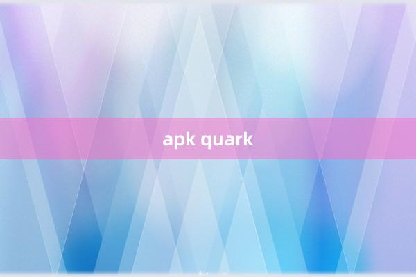 apk quark