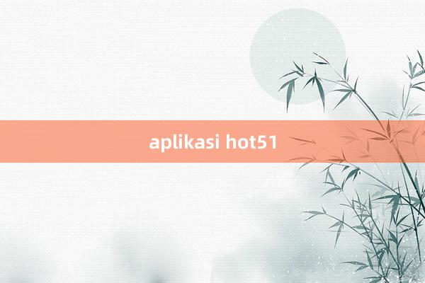 aplikasi hot51