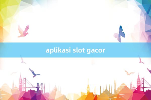 aplikasi slot gacor