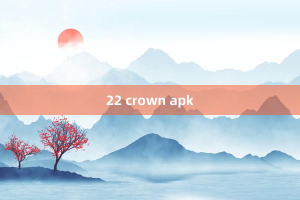 22 crown apk