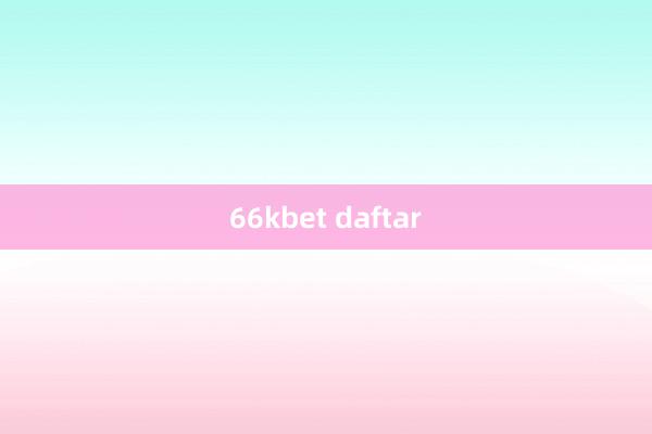 66kbet daftar