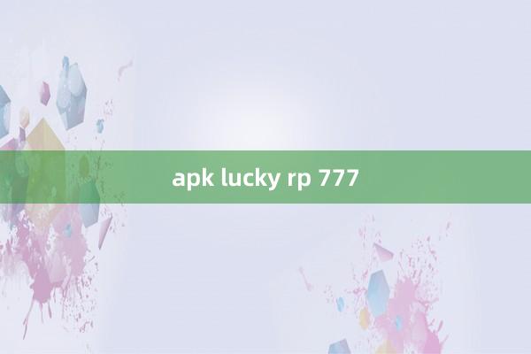 apk lucky rp 777