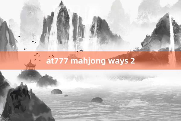 at777 mahjong ways 2