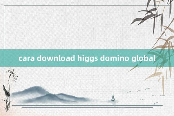 cara download higgs domino global