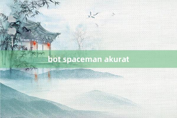 bot spaceman akurat