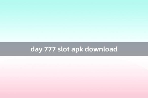 day 777 slot apk download