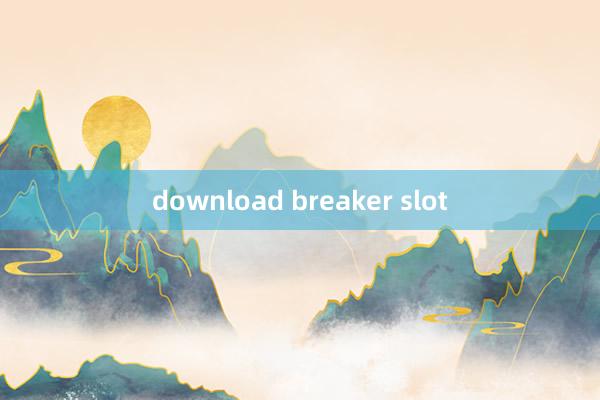 download breaker slot