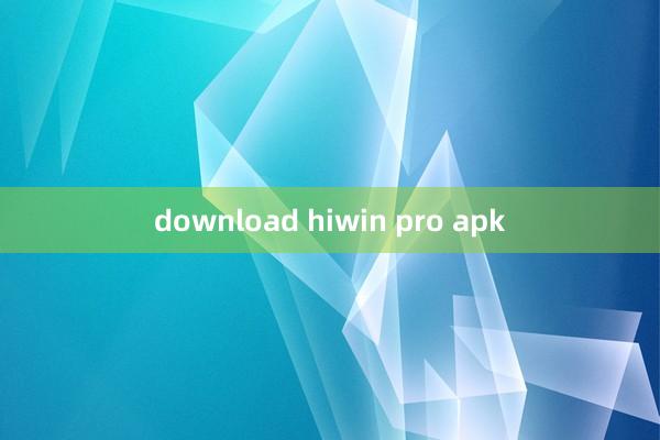 download hiwin pro apk